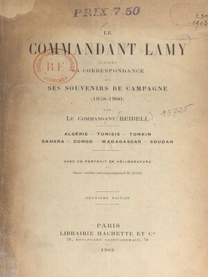 cover image of Le commandant Lamy, d'après sa correspondance et ses souvenirs de campagne (1858-1900)